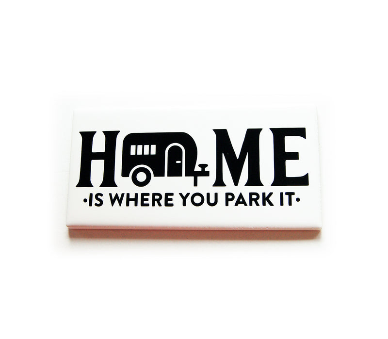 Home Is Where You Park It In Black & White - Kelly's Handmade