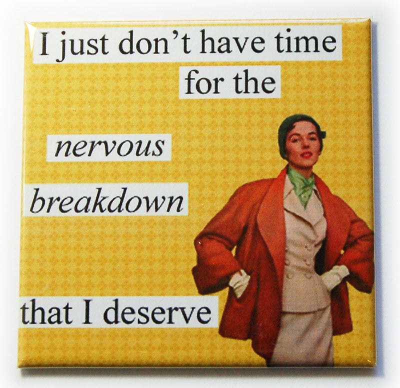 Nervous Breakdown Funny Magnet - Kelly's Handmade