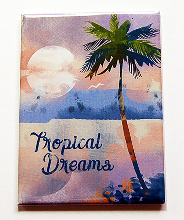 Tropical Dreams Magnet - Kelly's Handmade