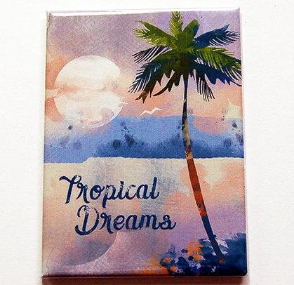 Tropical Dreams Magnet - Kelly's Handmade