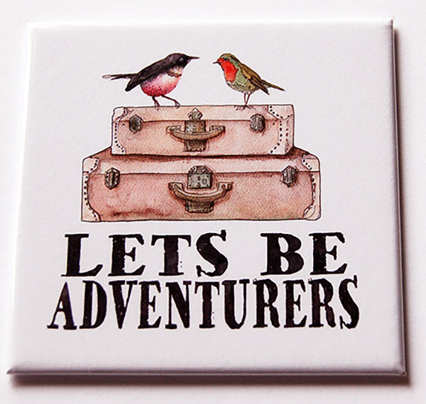 Let's Be Adventurers Magnet - Kelly's Handmade