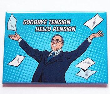 Goodbye Tension Hello Pension Retirement Magnet - Kelly's Handmade