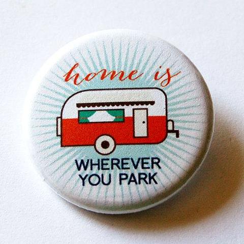 Home Is Wherever You Park Pin - Kelly's Handmade
