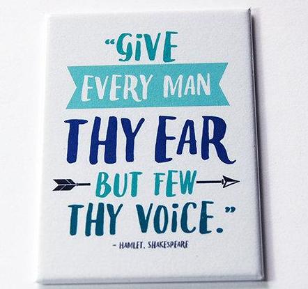 Give Every Man Thy Ear Rectangle Magnet - Kelly's Handmade