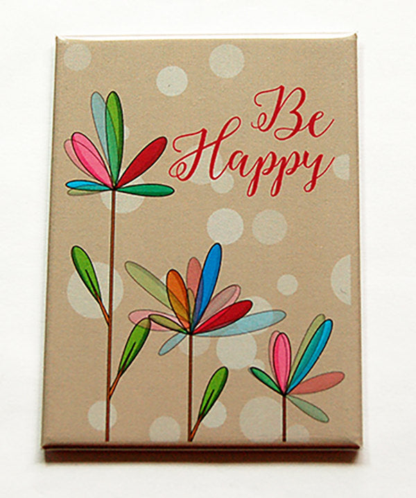 Be Happy Floral Rectangle Magnet #1 - Kelly's Handmade