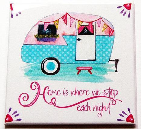 Home Is Where We Stop Each Night Magnet - Kelly's Handmade