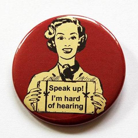 Speak Up Hard of Hearing Pin - Kelly's Handmade