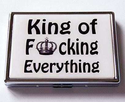 King of F*cking Everything Slim Cigarette Case - Kelly's Handmade
