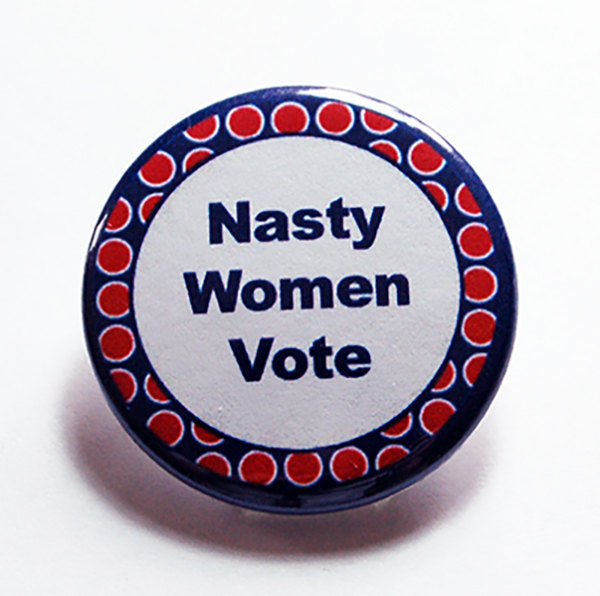 Nasty Women Vote Pin - Kelly's Handmade
