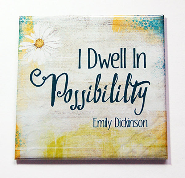 I Dwell In Possibility Magnet - Kelly's Handmade