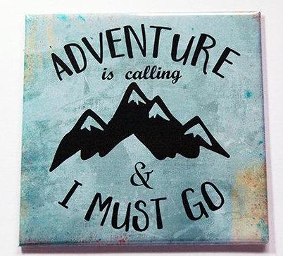 Adventure Is Calling Magnet - Kelly's Handmade