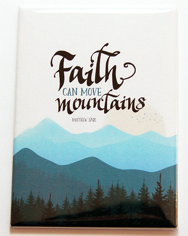 Faith Can Move Mountains Rectangle Magnet - Kelly's Handmade