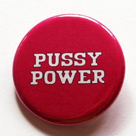 Pussy Power Pin - Kelly's Handmade