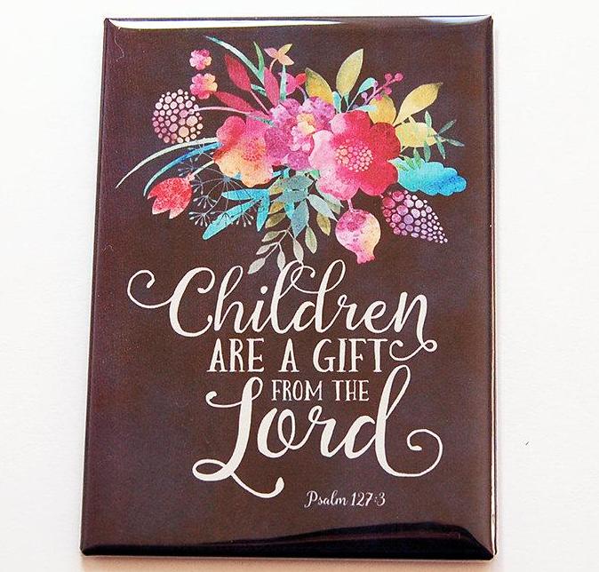 Children Are A Gift From The Lord Rectangle Magnet - Kelly's Handmade