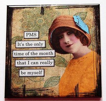 PMS - I Can Be Myself Magnet - Kelly's Handmade