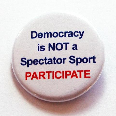 Democracy Is Not A Spectator Sport Pin - Kelly's Handmade
