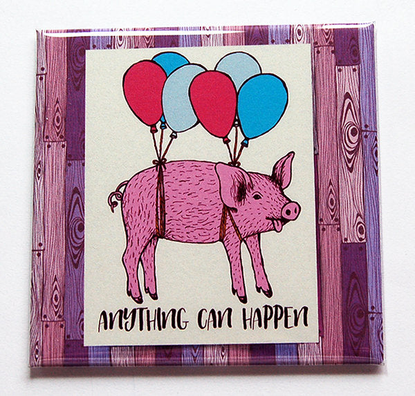 Anything Can Happen Magnet - Kelly's Handmade