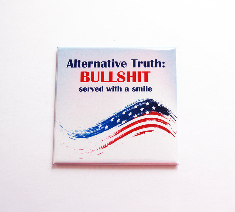 Alternative Truth Bullshit Magnet - Kelly's Handmade