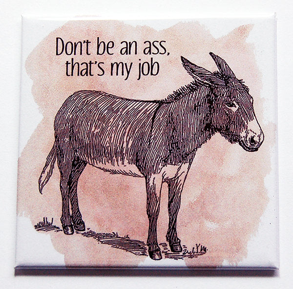 Don't Be An Ass Magnet - Kelly's Handmade