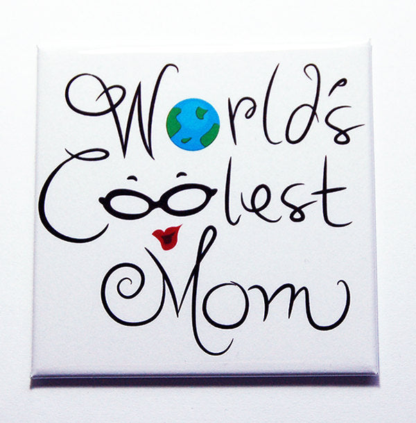 World's Coolest Mom Magnet - Kelly's Handmade