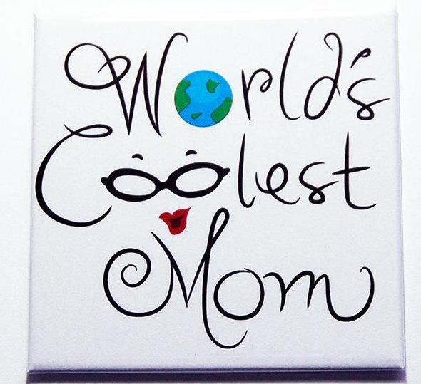 World's Coolest Mom Magnet - Kelly's Handmade