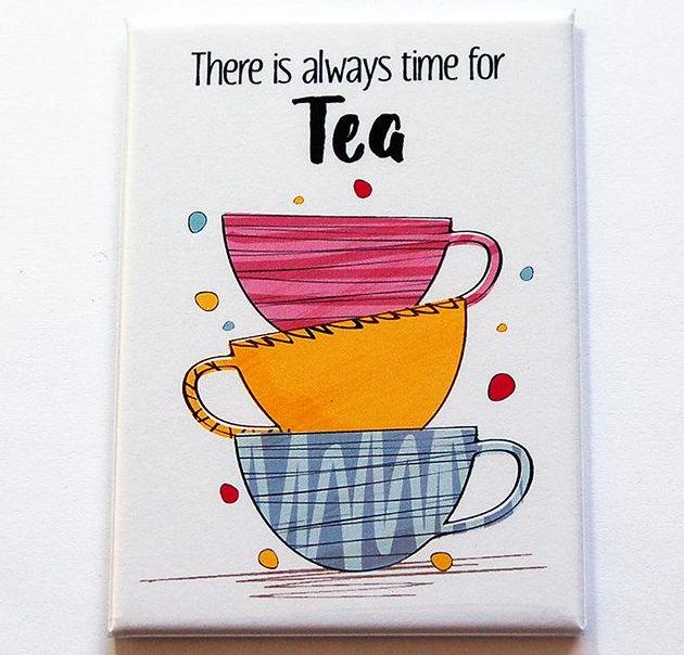 Always Time For Tea Magnet - Kelly's Handmade