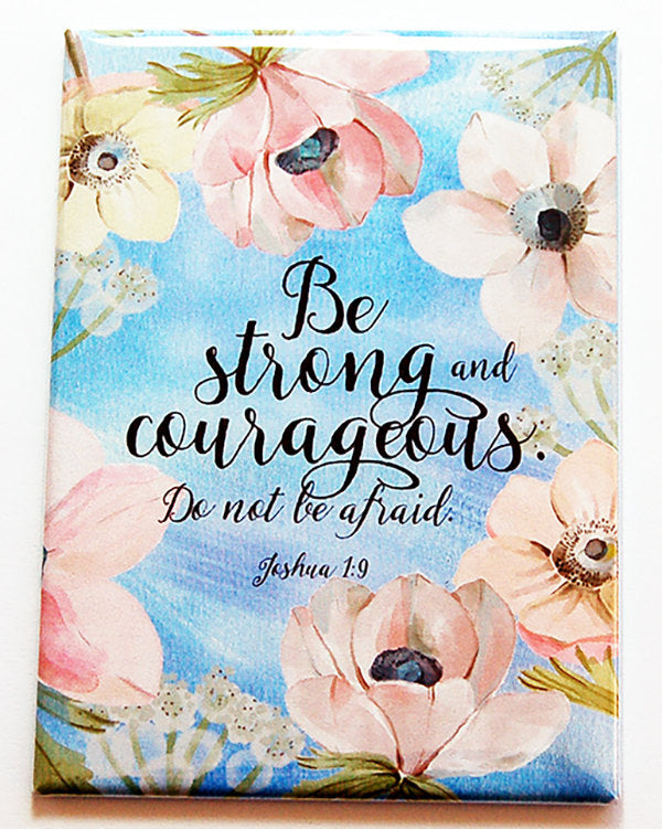 Be Strong & Courageous Rectangle Magnet - Kelly's Handmade