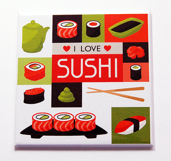 I Love Sushi Magnet - Kelly's Handmade