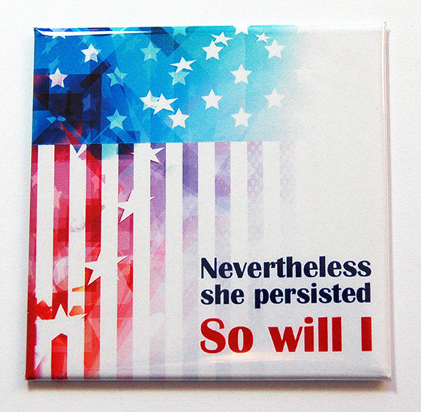 Nevertheless She Persisted Magnet - Kelly's Handmade