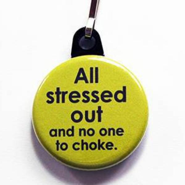 All Stessed Out Funny Zipper Pull in Green - Kelly's Handmade