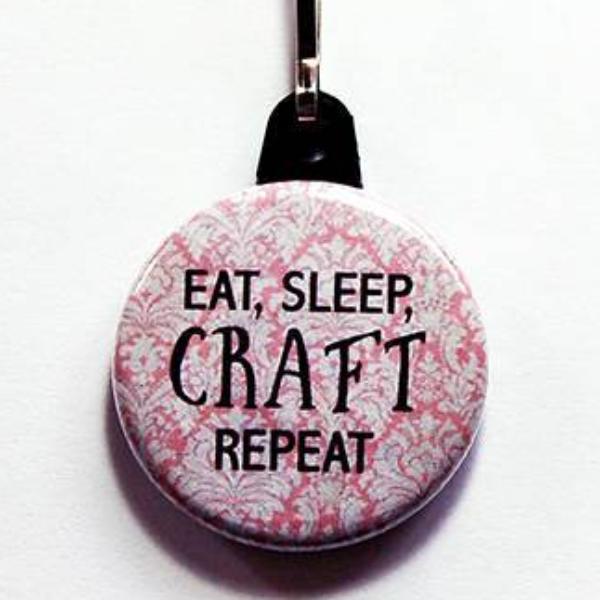 Eat Sleep Craft Repeat Zipper Pull - Kelly's Handmade