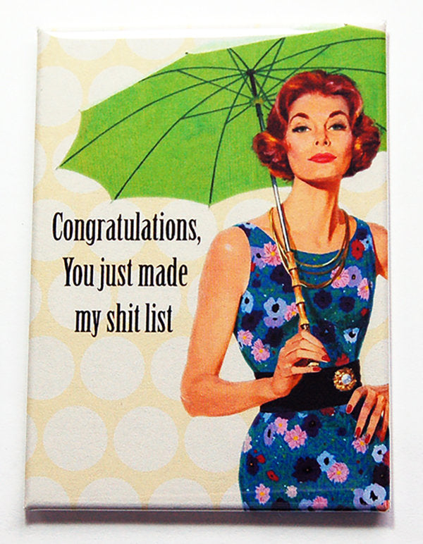 You Made My Shit List Magnet - Kelly's Handmade
