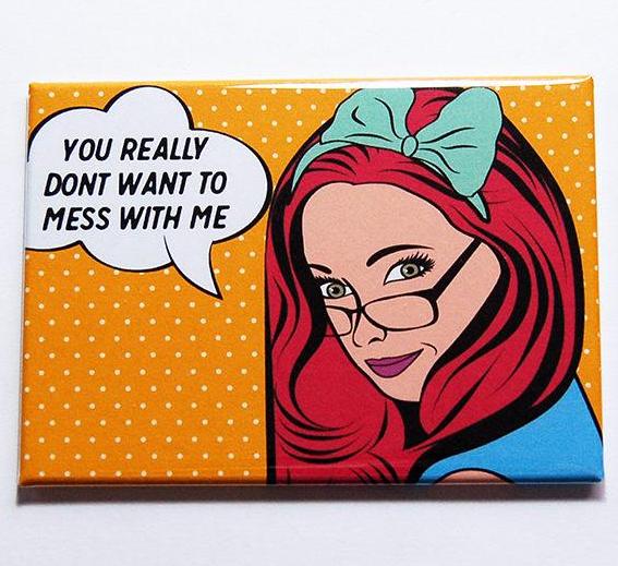 Don't Mess With Me Rectangle Magnet - Kelly's Handmade