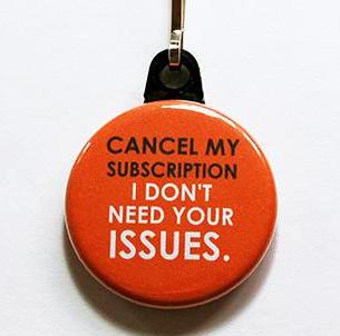 Cancel My Subscription Funny Zipper Pull - Kelly's Handmade