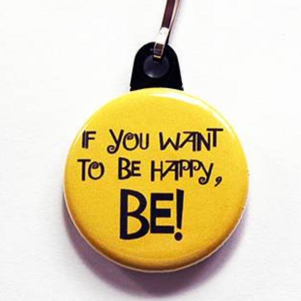 Be Happy Zipper Pull in Yellow - Kelly's Handmade