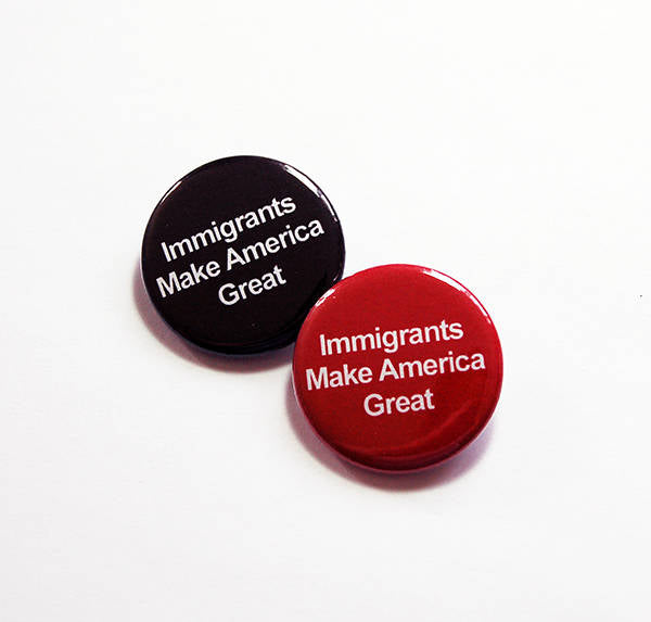 Immigrants Make America Great Pin in Black & Red - Kelly's Handmade