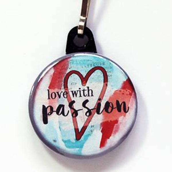 Love With Passion Zipper Pull - Kelly's Handmade