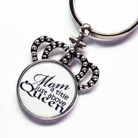Mom A Title Just Above Queen Keychain - Kelly's Handmade