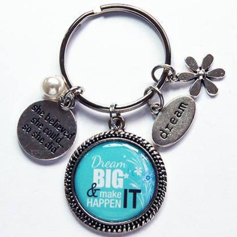 Dream Big & Make It Happen Keychain - Kelly's Handmade
