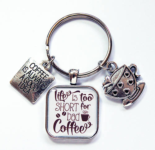 Life Is Too Short For Bad Coffee Keychain - Kelly's Handmade