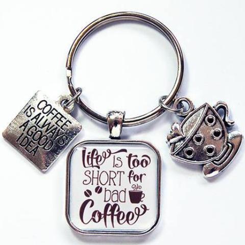 Life Is Too Short For Bad Coffee Keychain - Kelly's Handmade