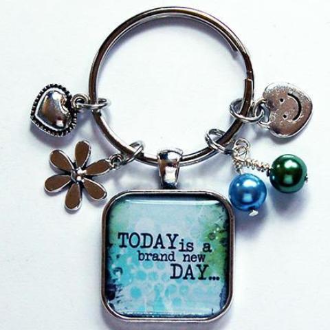 Today Is A Brand New Day Keychain - Kelly's Handmade
