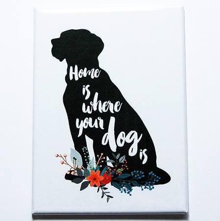 Home Is Where Your Dog Is Rectangle Magnet - Kelly's Handmade