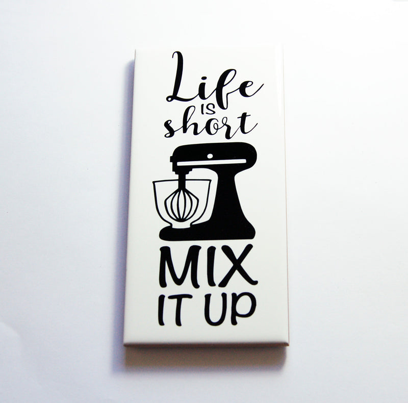 Life Is Short Mix It Up Sign In Black - Kelly's Handmade