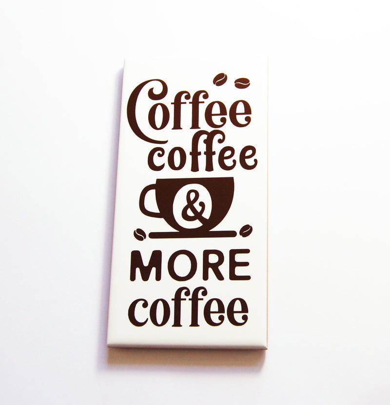 Coffee Coffee & More Coffee Sign - Kelly's Handmade