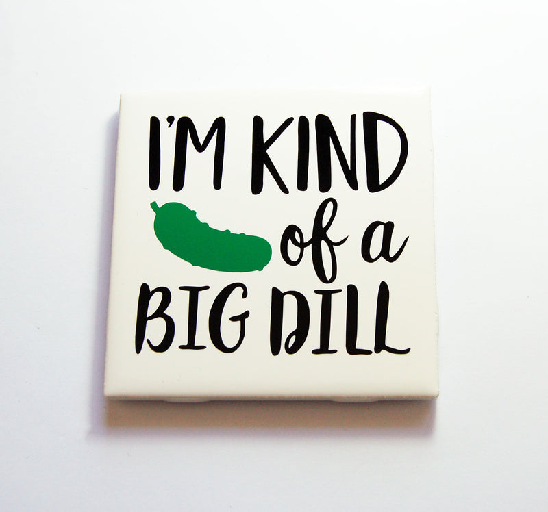 I'm Kind Of A Big Dill Sign In Black & Green - Kelly's Handmade