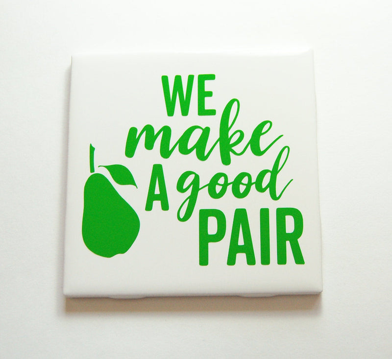 We Make A Good Pair Sign In Green - Kelly's Handmade