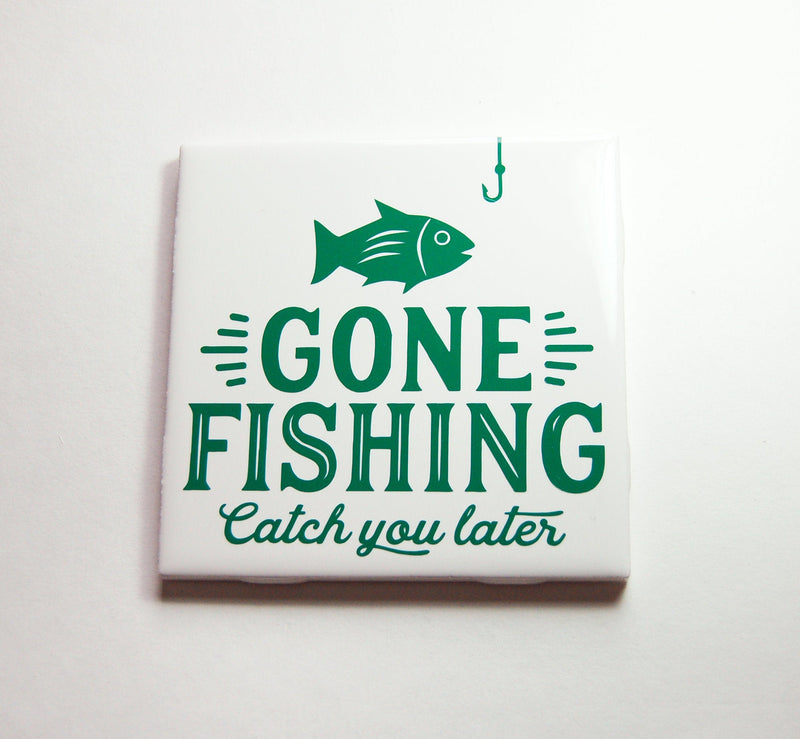 Gone Fishing Catch You Later Sign In Green - Kelly's Handmade
