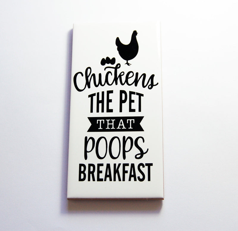 Chickens The Pet That Poops Breakfast Sign In Black - Kelly's Handmade