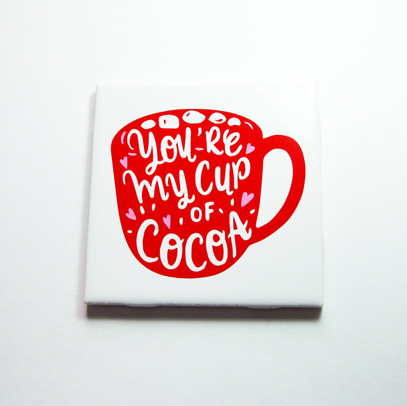 You're My Cup Of Cocoa Sign In Red - Kelly's Handmade